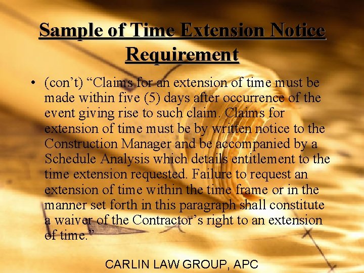 Sample of Time Extension Notice Requirement • (con’t) “Claims for an extension of time