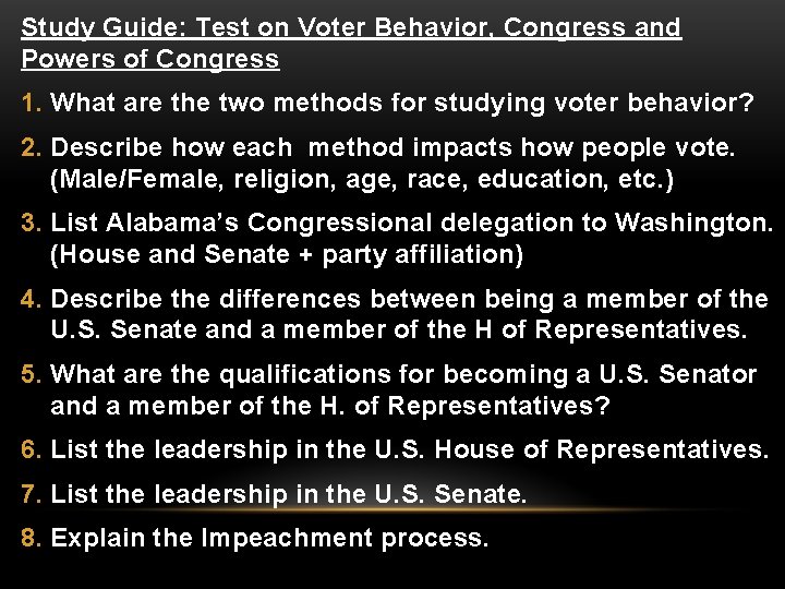 Study Guide: Test on Voter Behavior, Congress and Powers of Congress 1. What are