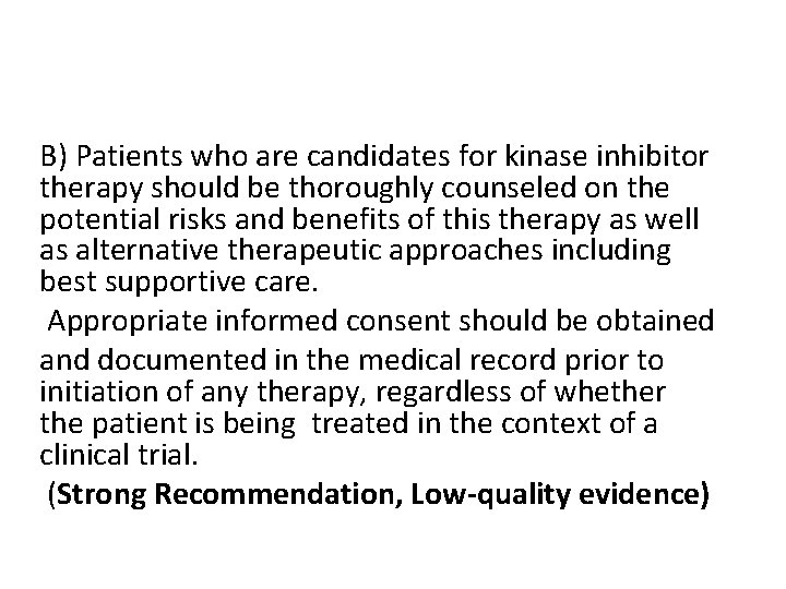 B) Patients who are candidates for kinase inhibitor therapy should be thoroughly counseled on