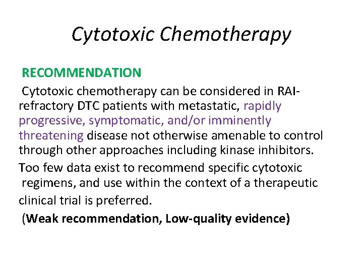Cytotoxic Chemotherapy RECOMMENDATION Cytotoxic chemotherapy can be considered in RAIrefractory DTC patients with metastatic,