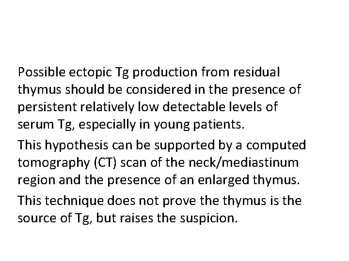 Possible ectopic Tg production from residual thymus should be considered in the presence of