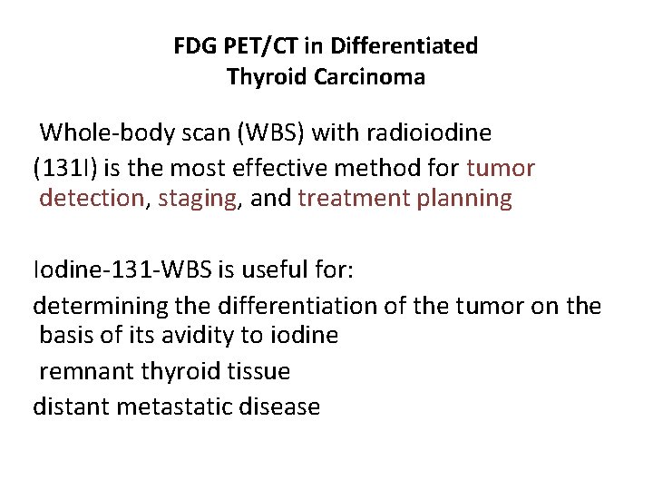 FDG PET/CT in Differentiated Thyroid Carcinoma Whole-body scan (WBS) with radioiodine (131 I) is