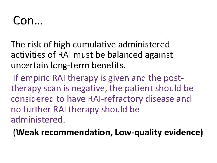 Con… The risk of high cumulative administered activities of RAI must be balanced against