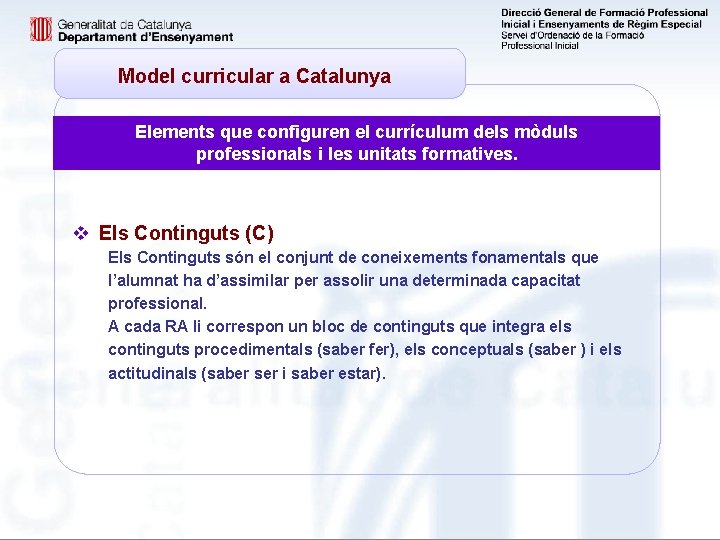 Model curricular a Catalunya Elements que configuren el currículum dels mòduls professionals i les