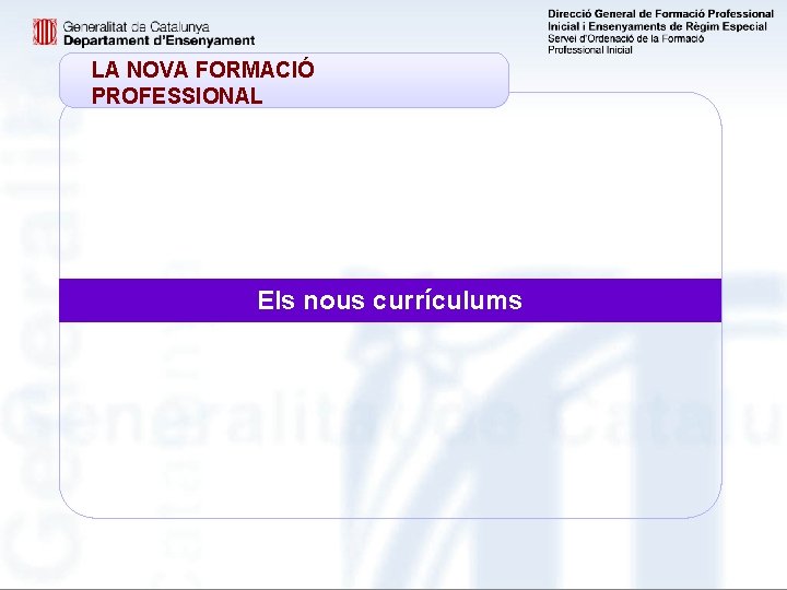 LA NOVA FORMACIÓ PROFESSIONAL Els nous currículums 