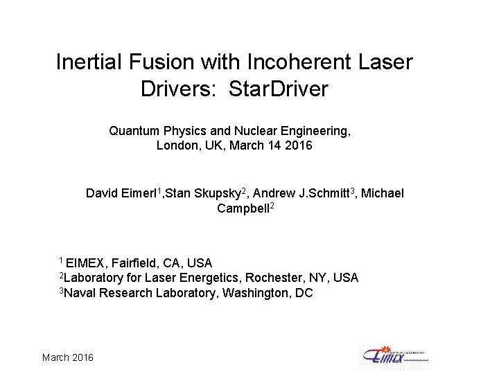 Inertial Fusion with Incoherent Laser Drivers: Star. Driver Quantum Physics and Nuclear Engineering, London,