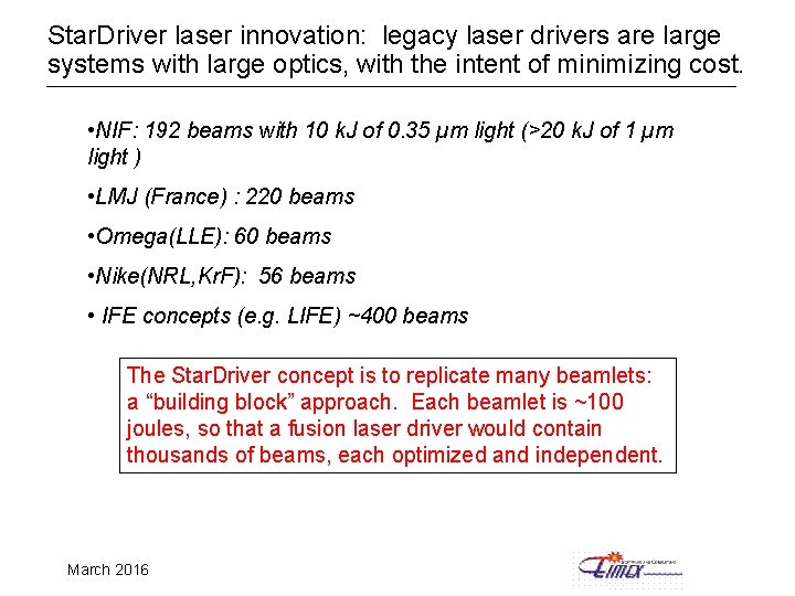 Star. Driver laser innovation: legacy laser drivers are large systems with large optics, with