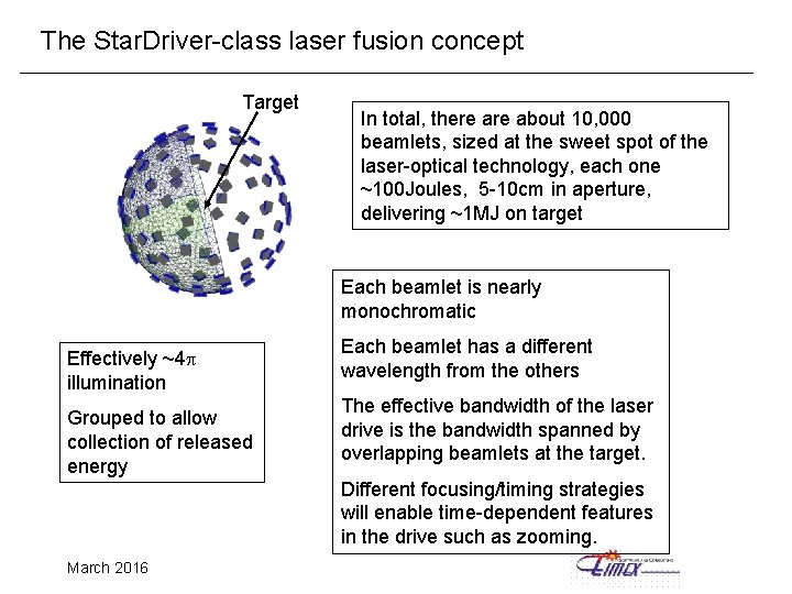 The Star. Driver-class laser fusion concept Target In total, there about 10, 000 beamlets,