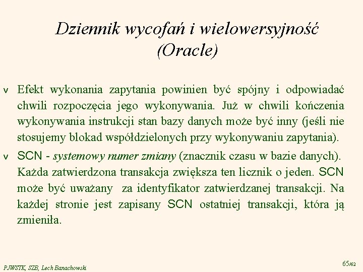 Dziennik wycofań i wielowersyjność (Oracle) v Efekt wykonania zapytania powinien być spójny i odpowiadać