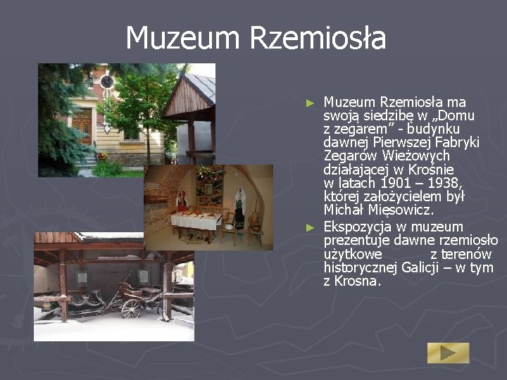 Muzeum Rzemiosła ma swoją siedzibę w „Domu z zegarem” - budynku dawnej Pierwszej Fabryki