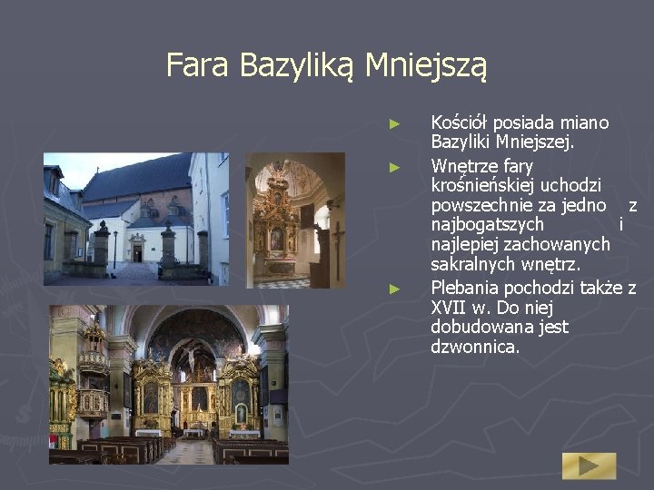 Fara Bazyliką Mniejszą ► ► ► Kościół posiada miano Bazyliki Mniejszej. Wnętrze fary krośnieńskiej