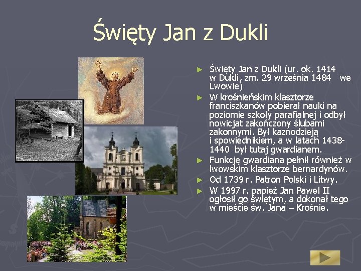 Święty Jan z Dukli ► ► ► Święty Jan z Dukli (ur. ok. 1414