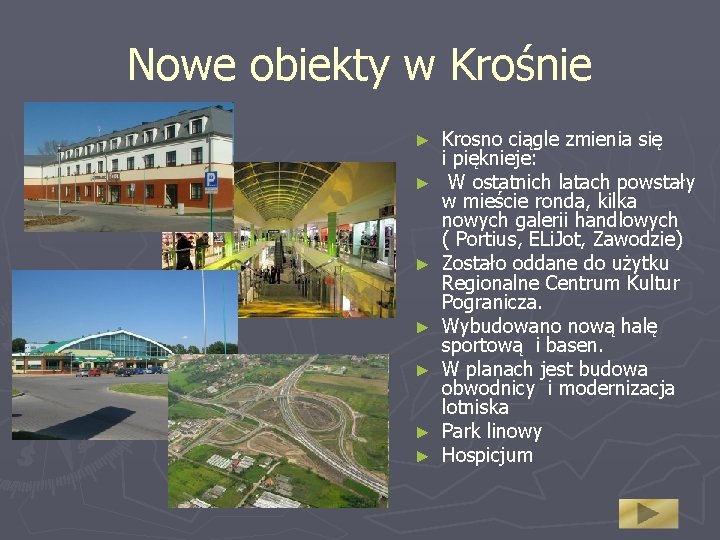 Nowe obiekty w Krośnie ► ► ► ► Krosno ciągle zmienia się i pięknieje: