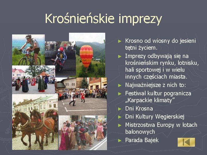 Krośnieńskie imprezy ► ► ► ► Krosno od wiosny do jesieni tętni życiem. Imprezy