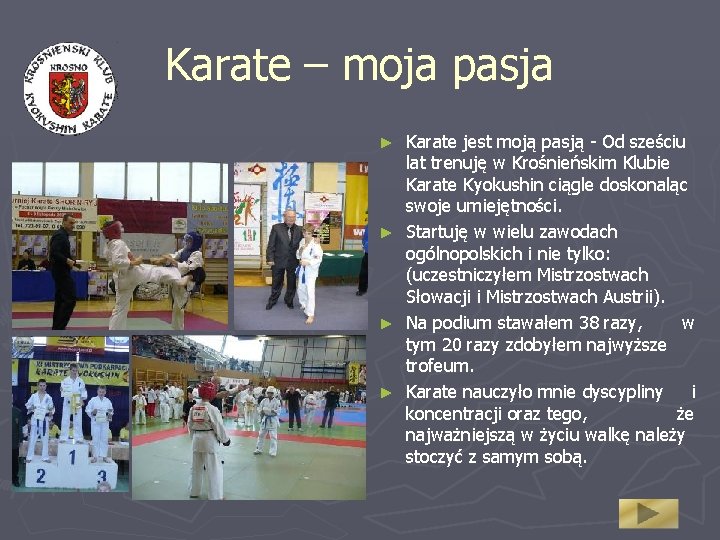 Karate – moja pasja Karate jest moją pasją - Od sześciu lat trenuję w