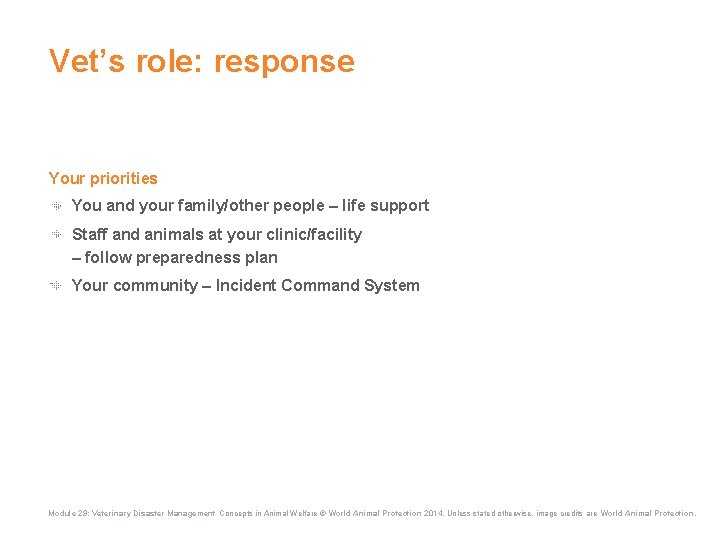Vet’s role: response Your priorities You and your family/other people – life support Staff Vet’s role: response Your priorities You and your family/other people – life support Staff
