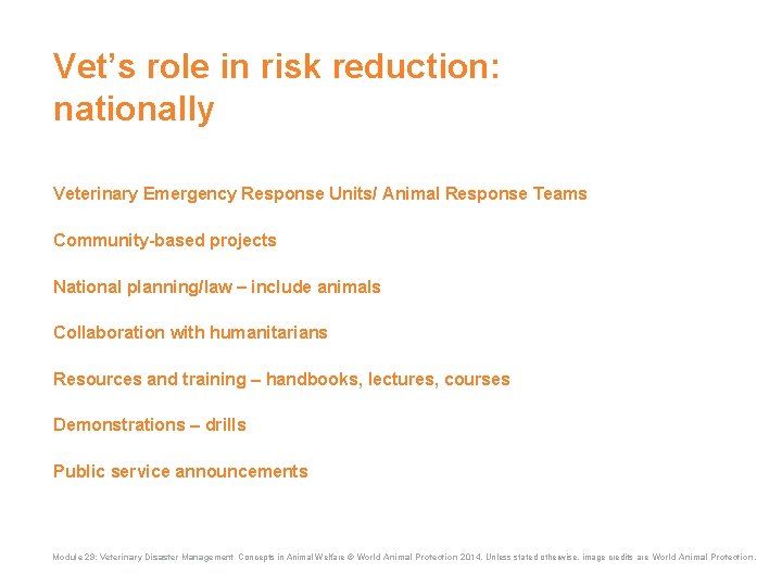 Vet’s role in risk reduction: nationally Veterinary Emergency Response Units/ Animal Response Teams Community-based Vet’s role in risk reduction: nationally Veterinary Emergency Response Units/ Animal Response Teams Community-based