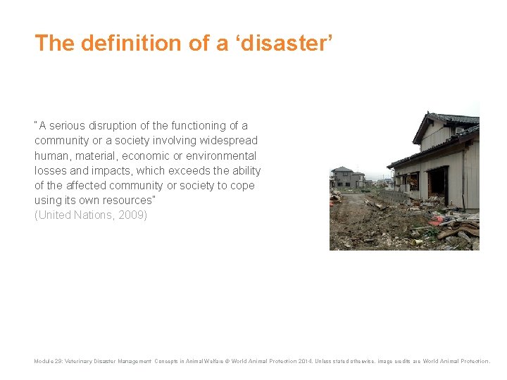 The definition of a ‘disaster’ “A serious disruption of the functioning of a community The definition of a ‘disaster’ “A serious disruption of the functioning of a community