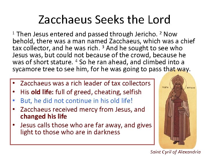 Zacchaeus Seeks the Lord Then Jesus entered and passed through Jericho. 2 Now behold,