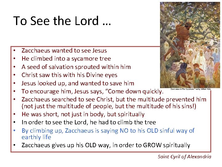To See the Lord … • • • Zacchaeus wanted to see Jesus He