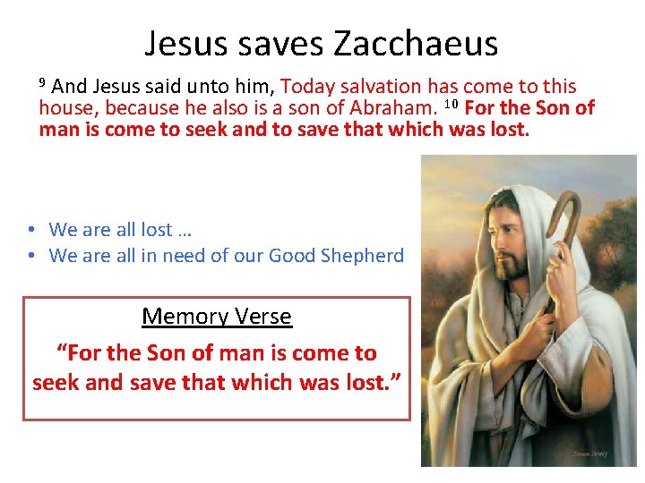 Jesus saves Zacchaeus And Jesus said unto him, Today salvation has come to this
