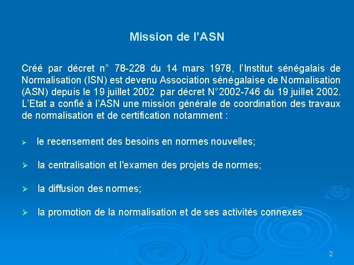  Mission de l’ASN Créé par décret n° 78 -228 du 14 mars 1978,