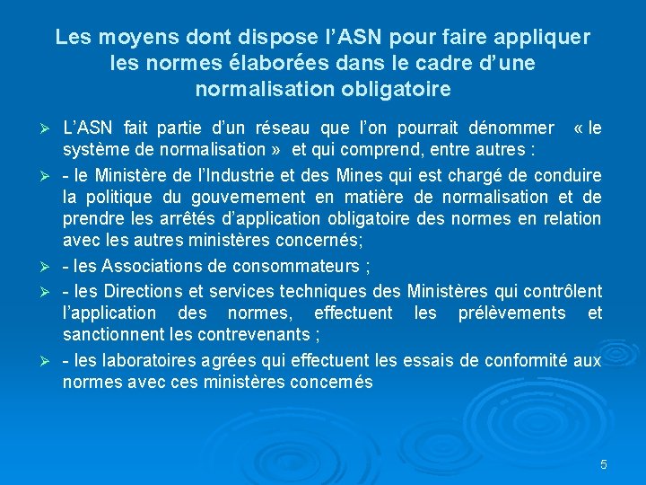 Les moyens dont dispose l’ASN pour faire appliquer les normes élaborées dans le cadre