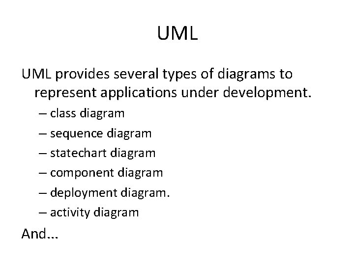 UML provides several types of diagrams to represent applications under development. – class diagram