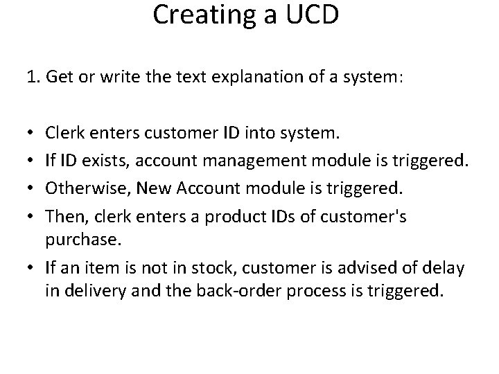 Creating a UCD 1. Get or write the text explanation of a system: Clerk
