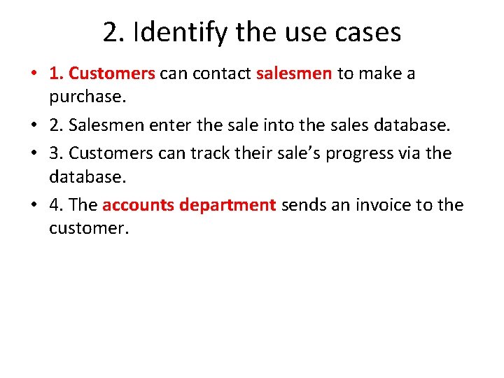 2. Identify the use cases • 1. Customers can contact salesmen to make a