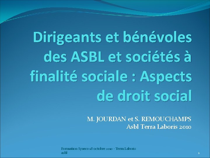 Dirigeants et bénévoles des ASBL et sociétés à finalité sociale : Aspects de droit