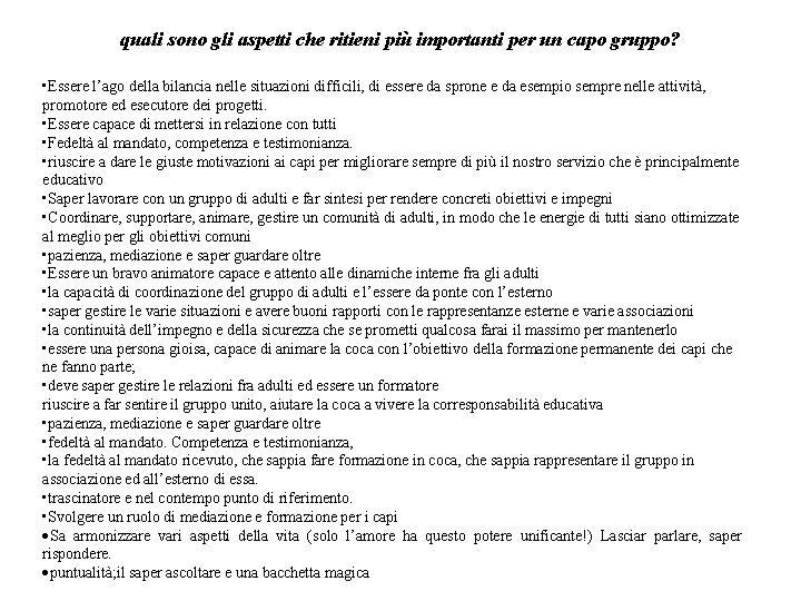 quali sono gli aspetti che ritieni più importanti per un capo gruppo? • Essere