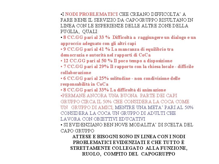  • I NODI PROBLEMATICI CHE CREANO DIFFICOLTA’ A FARE BENE IL SERVIZIO DA