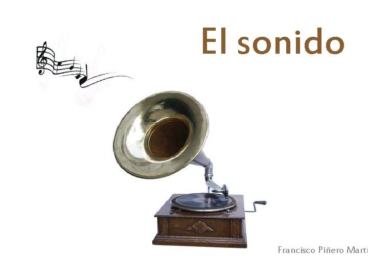 El sonido Francisco Piñero Martí 