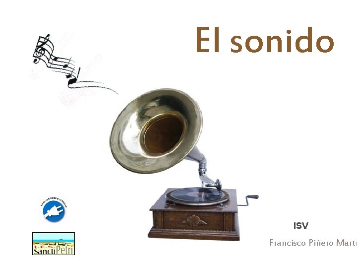 El sonido ISV Francisco Piñero Martí 