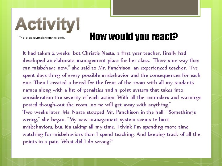 Activity! This is an example from the book. How would you react? It had
