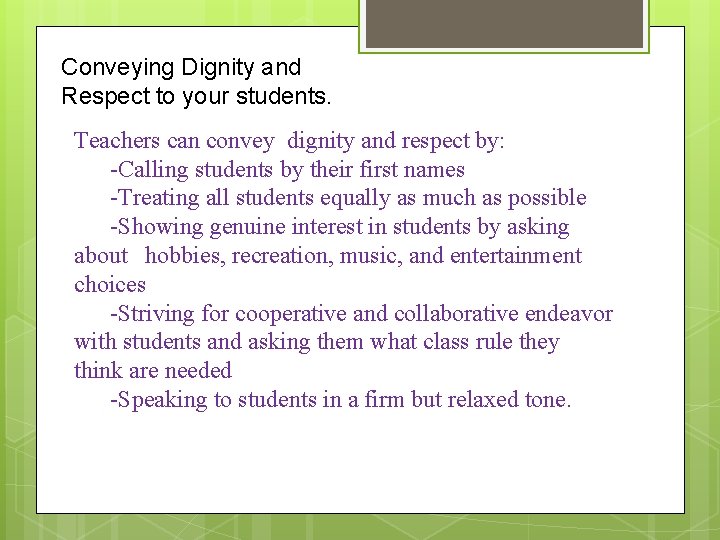 Conveying Dignity and Respect to your students. Teachers can convey dignity and respect by: