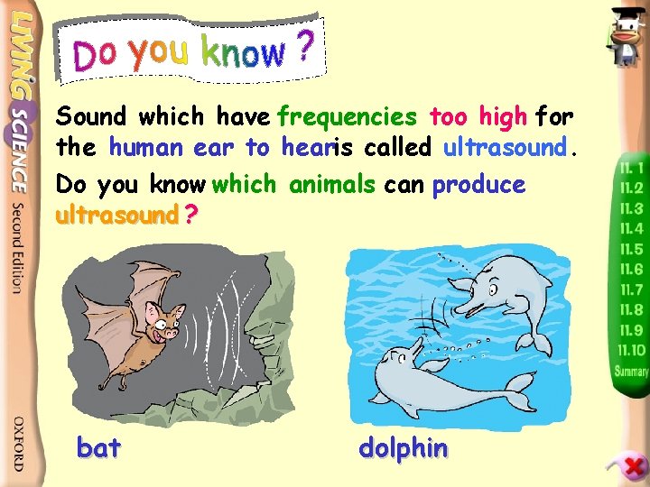 Sound which have frequencies too high for the human ear to hearis called ultrasound.