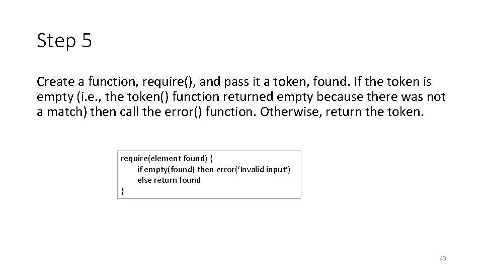 Step 5 Create a function, require(), and pass it a token, found. If the