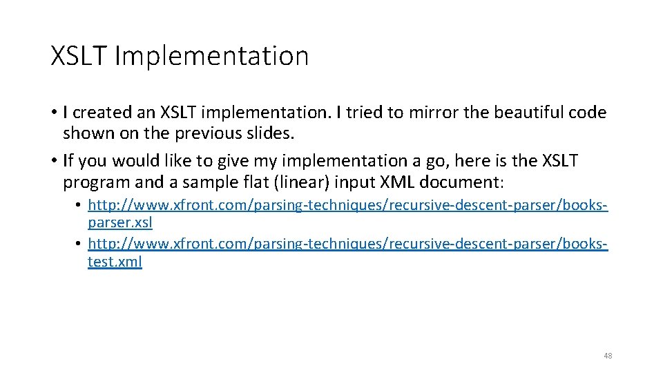 XSLT Implementation • I created an XSLT implementation. I tried to mirror the beautiful