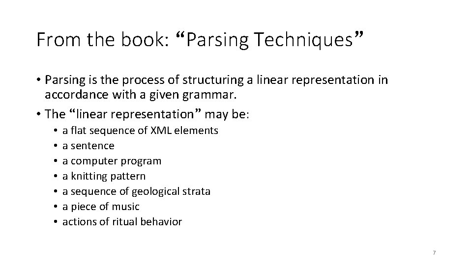From the book: “Parsing Techniques” • Parsing is the process of structuring a linear