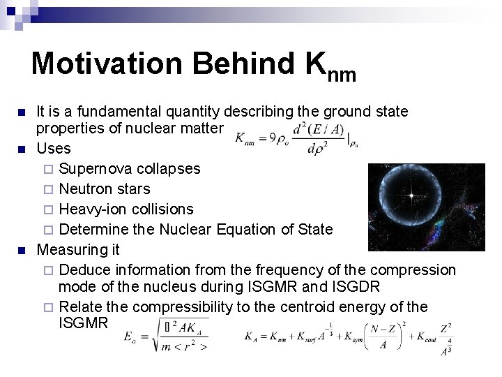 Motivation Behind Knm n n n It is a fundamental quantity describing the ground