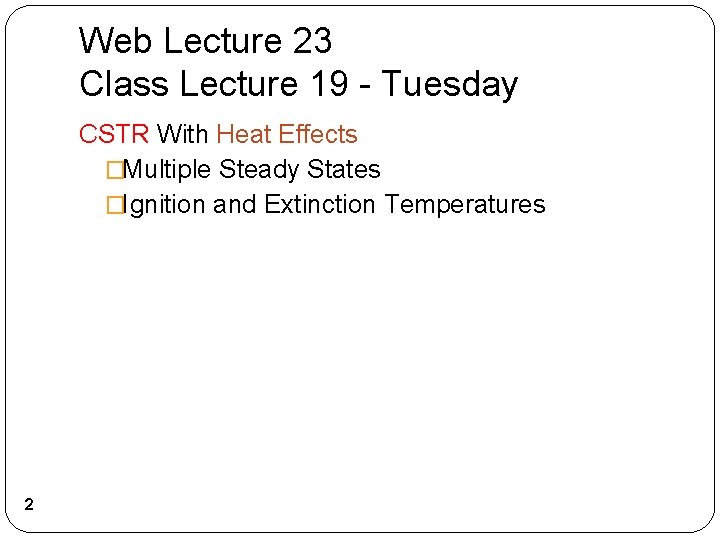 Web Lecture 23 Class Lecture 19 - Tuesday CSTR With Heat Effects �Multiple Steady