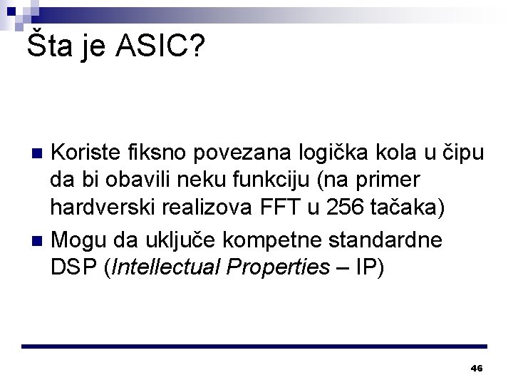 Šta je ASIC? Koriste fiksno povezana logička kola u čipu da bi obavili neku