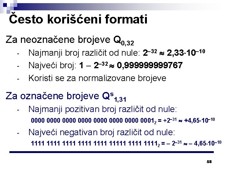 Često korišćeni formati Za neoznačene brojeve Q 0, 32 - Najmanji broj različit od