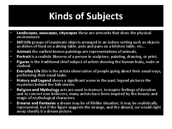 Kinds of Subjects • • • Landscapes, seascapes, cityscapes these artworks that show the