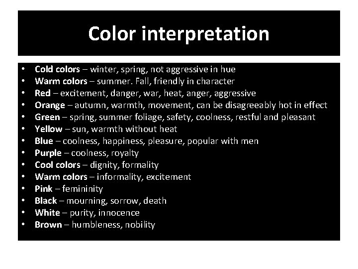 Color interpretation • • • • Cold colors – winter, spring, not aggressive in