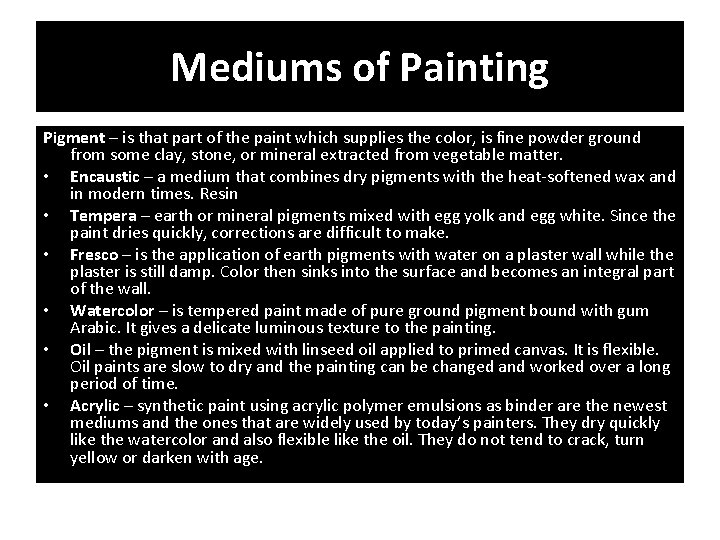 Mediums of Painting Pigment – is that part of the paint which supplies the