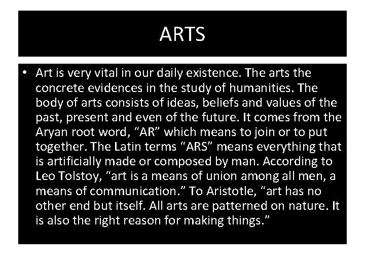 ARTS • Art is very vital in our daily existence. The arts the concrete