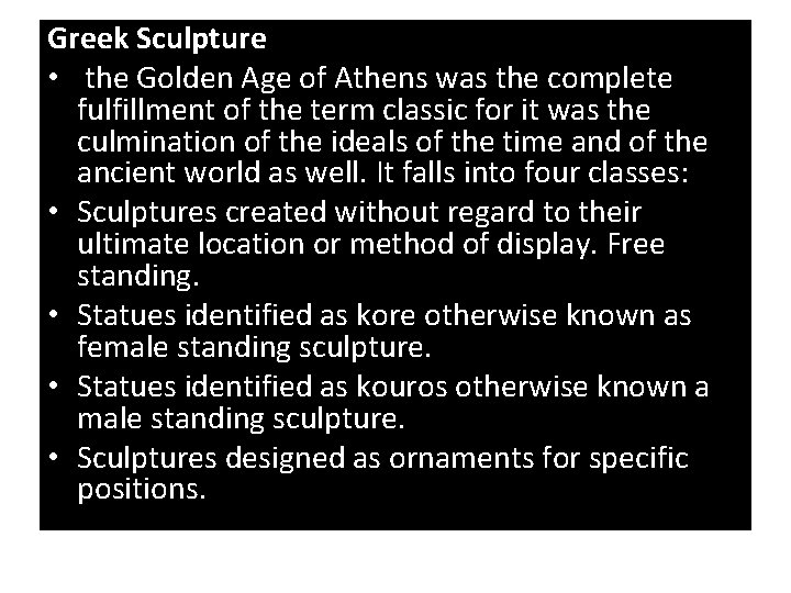 Greek Sculpture • the Golden Age of Athens was the complete fulfillment of the